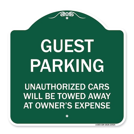 Guest Parking Unauthorized Cars Will Be Towed Away At Owners Expense, Green & White Aluminum Sign